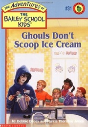 Ghouls Don't Scoop Ice Cream (Marcia T Jones and Debbie Dadey)