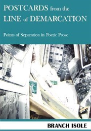 Postcards From the Line of Demarcation (Branch Isole)