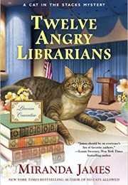 Twelve Angry Librarians (Miranda James)