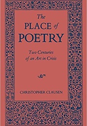 The Place of Poetry (Christopher Clausen)