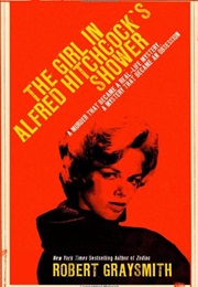 The Girl in Alfred Hitchcock's Shower (Robert Graysmith)