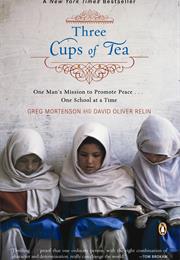 Three Cups of Tea: One Man&#39;S Mission to Promote Peace … One School At