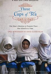 Three Cups of Tea: One Man's Mission to Promote Peace … One School At