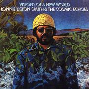 Lonnie Liston Smith & the Cosmic Echoes - Visions of a New World