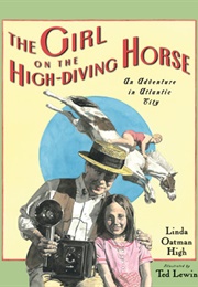 The Girl on the High Diving Horse (High, Linda Oatman)