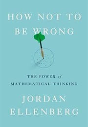 How Not to Be Wrong (Jordan Ellenberg)