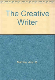 The Creative Writer (Aron M. Mathieu)