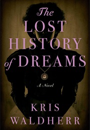 The Lost History of Dreams (Kris Waldherr)