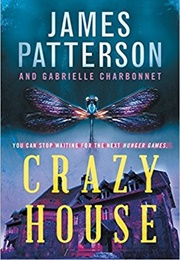 Crazy House (James Patterson & Gabrielle Charbonnet)