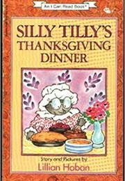 Silly Tilly&#39;s Thanksgiving Dinner (Lillian Hoban)