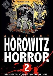 Horowitz Horror 2: Whatever You Do Don&#39;t Turn Out the Light (Anthony Horowitz)