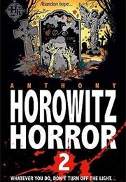 Horowitz Horror 2: Whatever You Do Don't Turn Out the Light (Anthony Horowitz)
