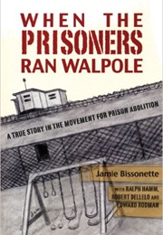 When the Prisoners Ran Walpole (Jamie Bissonette)