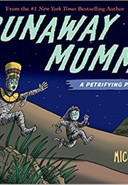 Runaway Mummy: A Petrifying Parody (Michael Rex)