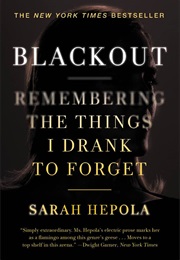 Blackout: Remembering the Things I Drank to Forget (Sarah Hepola)