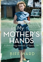 In My Mother's Hands (Biff Ward)