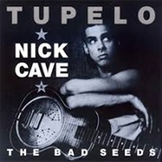 Tupelo - Nick Cave & the Bad Seeds