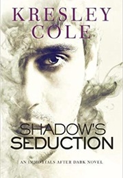 Shadow's Seduction (Kresley Cole)