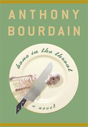 Bone in the Throat, Anthony Bourdain