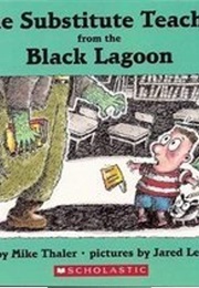 The Substitute Teacher  From the Black Lagoon (Mark Thaler)