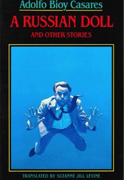 A Russian Doll and Other Stories (Adolfo Bioy Casares)