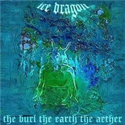 Ice Dragon - The Burl, the Earth, the Aether