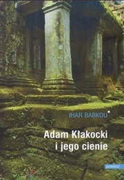 Adam Kłakocki I Jego Cienie (Ihar Babkou)