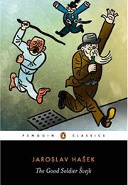 The Good Soldier Svejk (Jaroslav Hašek)