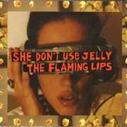 She Don't Use Jelly - The Flaming Lips