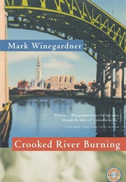 Crooked River Burning (Mark Winegardner)