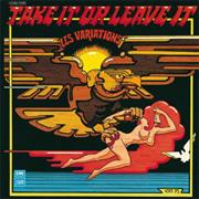 Variations (Les)	Take It or Leave It