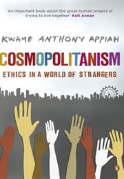 Cosmopolitanism: Ethics in a World of Strangers (Anthony Appiah)