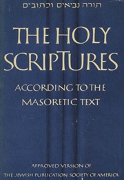 The Holy Scriptures According to the Masoretic Text (Unknown)