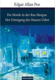 Die Morde in Der Rue Morgue & Der Fall Des Hauses Usher (Edgar Allan Poe)