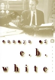 Essays of E.B. White (E.B. White)