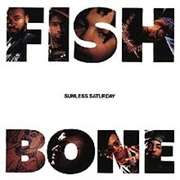 Sunless Saturday - Fishbone
