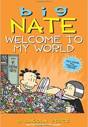 Big Nate: Welcome to My World (Lincoln Peirce)
