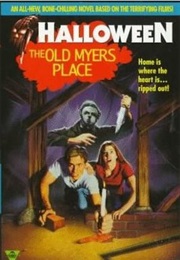 Halloween: The Old Myers Place (Kelly O&#39;Rourke)