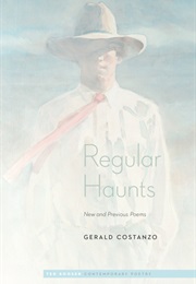 Regular Haunts: New and Previous Poems (Gerald Costanzo)
