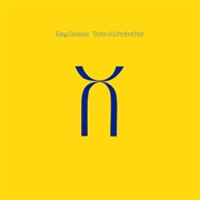 Three of a Perfect Pair - King Crimson