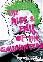 The Rise and Fall of the Gallivanters (M.J. Beaufrand)