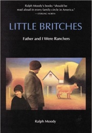 Little Britches:  Father and I Were Ranchers (Ralph Moody)