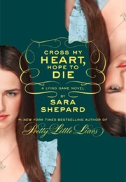 Cross My Heart, Hope to Die (Sara Shepard)
