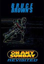 On Any Sunday Revisited