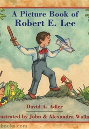 A Picture Book of Robert E. Lee (David A. Adler)