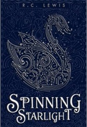 Spinning Starlight (R.C. Lewis)