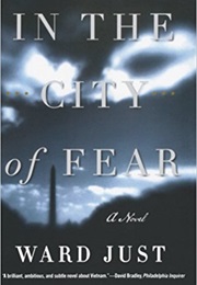 In the City of Fear (Ward Just)