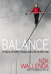 Balance: A Story of Faith, Family, and Life on the Line (Nik Wallenda)