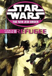 The New Jedi Order: Force Heretic II: Refugee (Shane Dix)