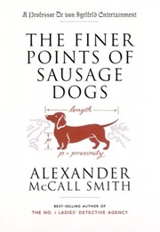 The Finer Points of Sausage Dogs (Alexander McCall Smith)